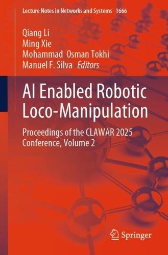 AI Enabled Robotic Loco-Manipulation: Proceedings of the CLAWAR 2025 Conference, Volume 2