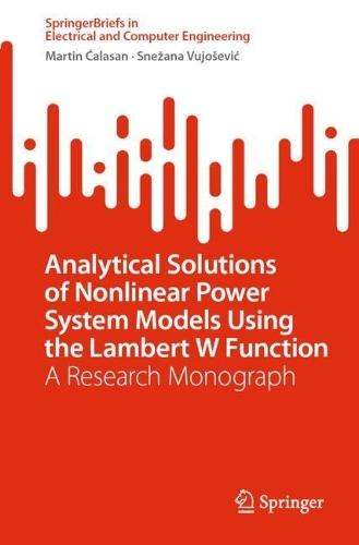 Analytical Solutions of Nonlinear Power System Models Using the Lambert W Function: A Research Monograph