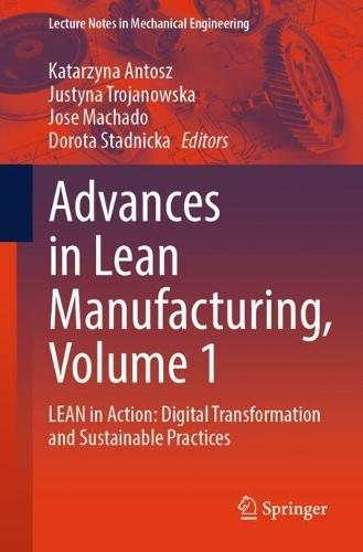 Advances in Lean Manufacturing, Volume 1: LEAN in Action: Digital Transformation and Sustainable Practices