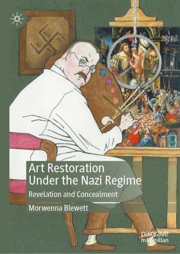 Art Restoration Under the Nazi Regime: Revelation and Concealment