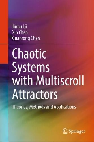 Chaotic Systems with Multiscroll Attractors: Theories, Methods and Applications