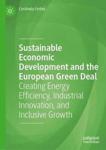 Sustainable Economic Development and the European Green Deal: Creating Energy Efficiency, Industrial Innovation, and Inclusive Growth