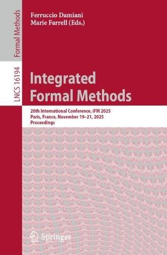 Integrated Formal Methods: 20th International Conference, iFM 2025, Paris, France, November 19–21, 2025, Proceedings