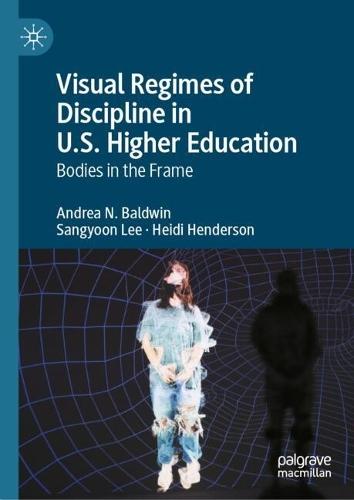 Visual Regimes of Discipline in U.S. Higher Education: Bodies in the Frame