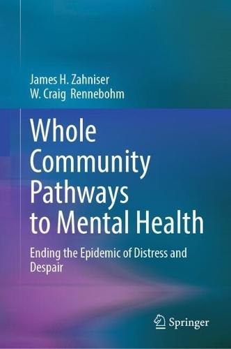 Whole Community Pathways to Mental Health: Ending the Epidemic of Distress and Despair