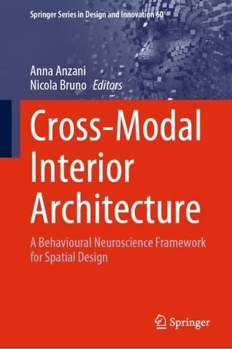 Cross-Modal Interior Architecture: A Behavioural Neuroscience Framework for Spatial Design