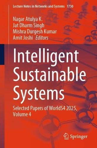 Intelligent Sustainable Systems: Selected Papers of WorldS4 2025, Volume 4