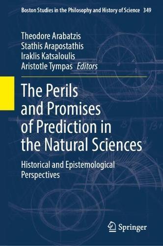 The Perils and Promises of Prediction in the Natural Sciences: Historical and Epistemological Perspectives
