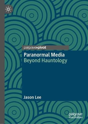 Paranormal Media: Beyond Hauntology