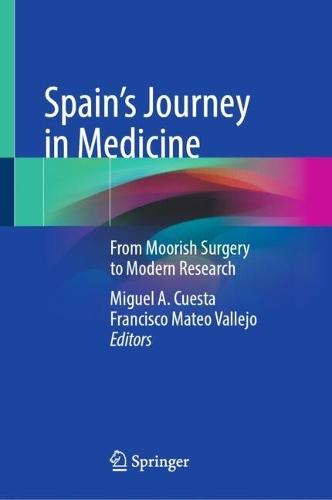 Spain’s Journey in Medicine: From Moorish Surgery to Modern Research