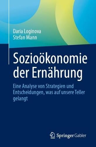 Sozioökonomie der Ernährung: Eine Analyse von Strategien und Entscheidungen, was auf unsere Teller gelangt