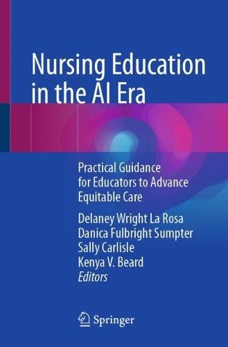 Nursing Education in the AI Era: Practical Guidance for Educators to Advance Equitable Care