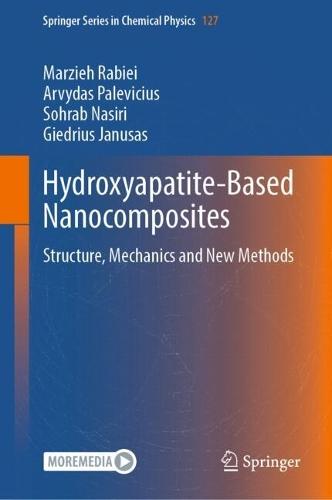 Hydroxyapatite-Based Nanocomposites: Structure, Mechanics and New Methods