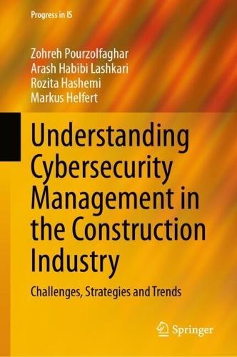 Understanding Cybersecurity Management in the Construction Industry: Challenges, Strategies and Trends