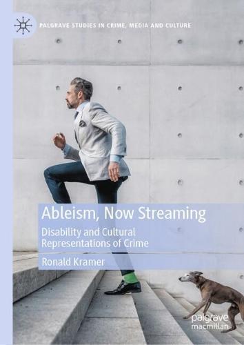 Ableism, Now Streaming: Disability and Cultural Representations of Crime