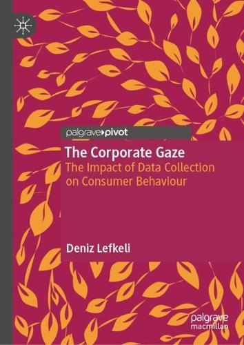 The Corporate Gaze: The Impact of Data Collection on Consumer Behaviour