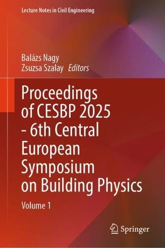 Proceedings of CESBP 2025 - 6th Central European Symposium on Building Physics: Volume 1