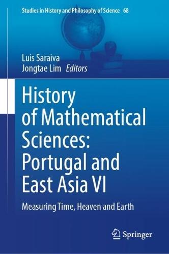 History of Mathematical Sciences: Portugal and East Asia VI: Measuring Time, Heaven and Earth