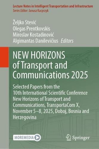 NEW HORIZONS of Transport and Communications 2025: Selected Papers from the 10th International Scientific Conference New Horizons of Transport and Communications, TransportaCom X, November 5-8, 2025, Doboj, Bosnia and Herzegovina