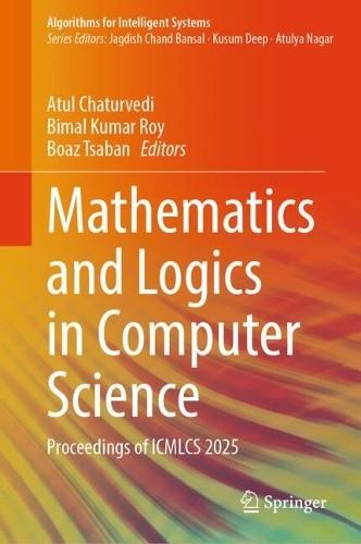 Mathematics and Logics in Computer Science: Proceedings of ICMLCS 2025