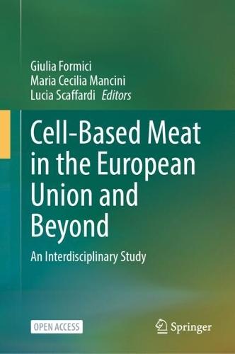 Cell-Based Meat in the European Union and Beyond: An Interdisciplinary Study