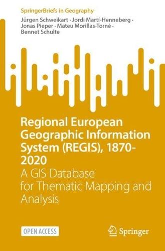 Regional European Geographic Information System (REGIS), 1870-2020: A GIS Database for Thematic Mapping and Analysis