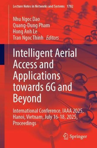 Intelligent Aerial Access and Applications Towards 6G and Beyond: International Conference, IAAA 2025, Hanoi, Vietnam, July 16–18, 2025, Proceedings