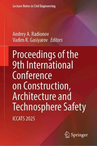 Proceedings of the 9th International Conference on Construction, Architecture and Technosphere Safety: ICCATS 2025