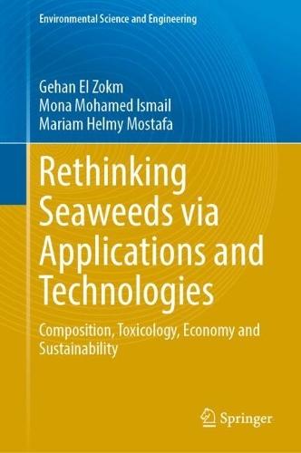 Rethinking Seaweeds via Applications and Technologies: Composition, Toxicology, Economy and Sustainability