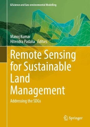 Remote Sensing for Sustainable Land Management: Addressing the SDGs