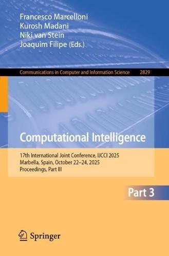Computational Intelligence: 17th International Joint Conference, IJCCI 2025, Marbella, Spain, October 22–24, 2025, Proceedings, Part III