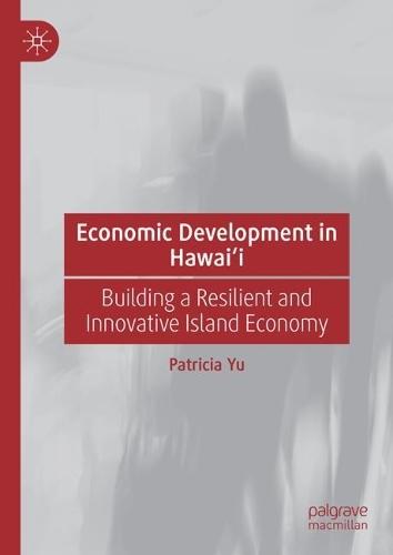 Economic Development in Hawai‘i: Building a Resilient and Innovative Island Economy