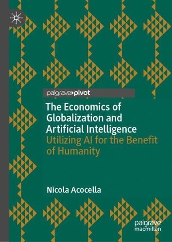 The Economics of Globalization and Artificial Intelligence: Utilizing AI for the Benefit of Humanity