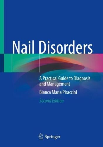 Nail Disorders: A Practical Guide to Diagnosis and Management
