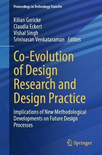 Co-Evolution of Design Research and Design Practice: Implications of New Methodological Developments on Future Design Processes