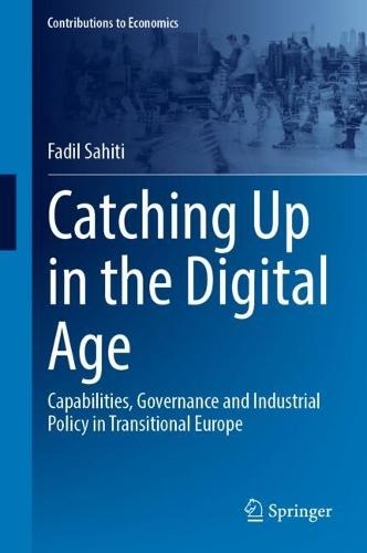 Catching Up in the Digital Age: Capabilities, Governance and Industrial Policy in Transitional Europe