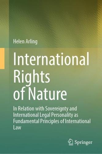 International Rights of Nature: In Relation with Sovereignty and International Legal Personality as Fundamental Principles of International Law