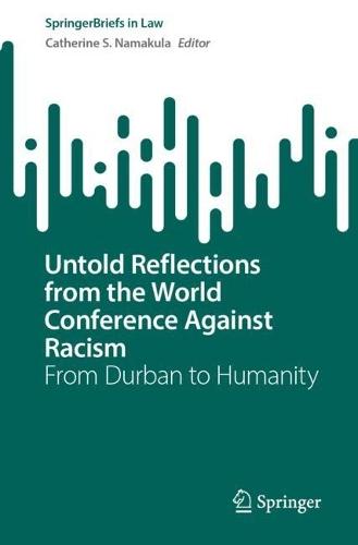 Untold Reflections from the World Conference Against Racism: From Durban to Humanity