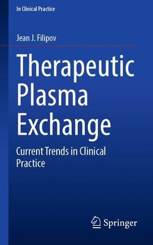 Therapeutic Plasma Exchange: Current Trends in Clinical Practice
