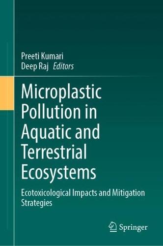 Microplastic Pollution in Aquatic and Terrestrial Ecosystems: Ecotoxicological Impacts and Mitigation Strategies