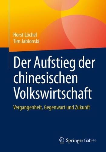 Der Aufstieg der chinesischen Volkswirtschaft: Vergangenheit, Gegenwart und Zukunft
