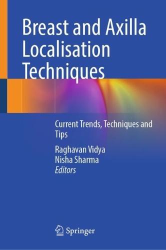 Breast and Axilla Localisation Techniques: Current Trends, Techniques and Tips