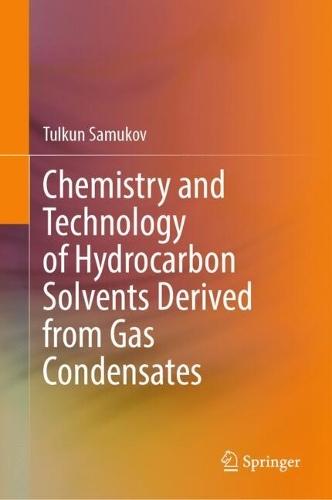 Chemistry and Technology of Hydrocarbon Solvents Derived from Gas Condensates
