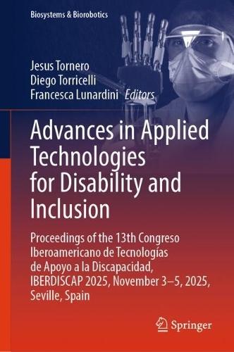 Advances in Applied Technologies for Disability and Inclusion: Proceedings of the 13th Congreso Iberoamericano de Tecnologías de Apoyo a la Discapacidad, IBERDISCAP 2025, November 3–5, 2025, Seville, Spain