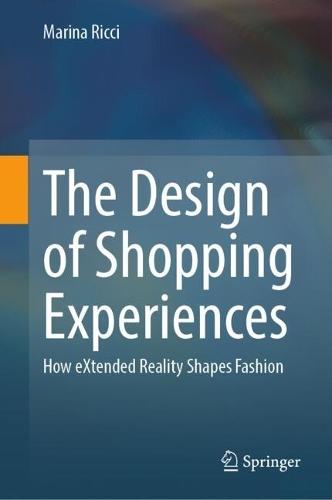 The Design of Shopping Experiences: How eXtended Reality Shapes Fashion