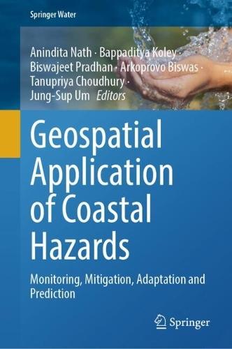 Geospatial Application of Coastal Hazards: Monitoring, Mitigation, Adaptation and Prediction
