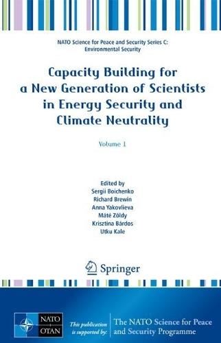 Capacity Building for a New Generation of Scientists in Energy Security and Climate Neutrality: Volume 1