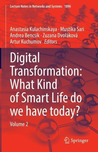 Digital Transformation: What Kind of Smart Life do we have today?: Volume 2