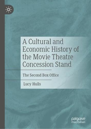 A Cultural and Economic History of the Movie Theatre Concession Stand: The Second Box Office