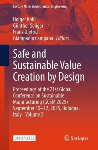Safe and Sustainable Value Creation by Design: Proceedings of the 21st Global Conference on Sustainable Manufacturing (GCSM 2025) September 10–12, 2025, Bologna, Italy, Volume 2